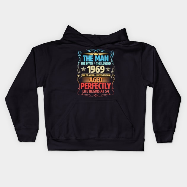 The Man 1969 Aged Perfectly Life Begins At 54th Birthday Kids Hoodie by Foshaylavona.Artwork